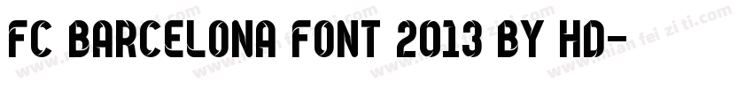 FC Barcelona Font 2013 By HD字体转换